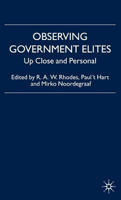 Observing Government Elites: Up Close and Personal by Rhodes, R.