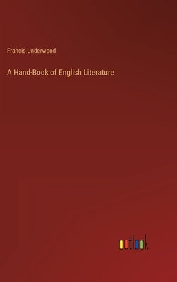 A Hand-Book of English Literature by Underwood, Francis