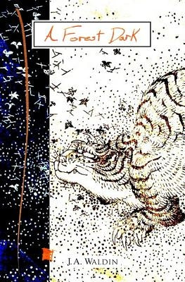 A Forest Dark by Waldin, J. a.