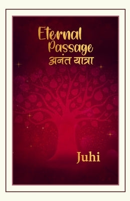 Eternal Passage - अनंत यात्रा by Juhi