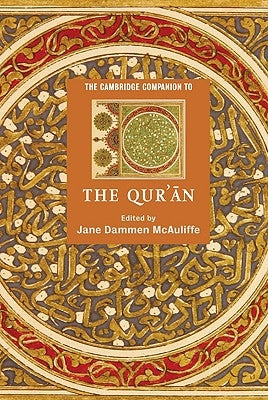 The Cambridge Companion to the Qur'ān by McAuliffe, Jane Dammen