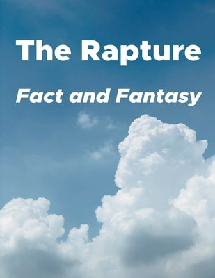 The Rapture: Fact and Fantasy by Cents, My Two