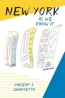 New York as We Know It by Chiappetta, Vincent J.