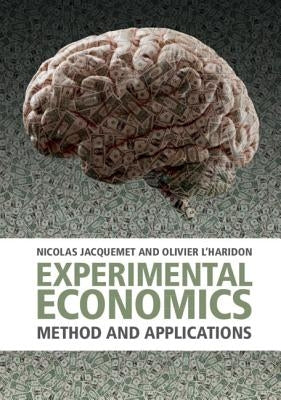 Experimental Economics: Method and Applications by Jacquemet, Nicolas