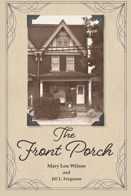 The Front Porch by Ferguson, Jill L.