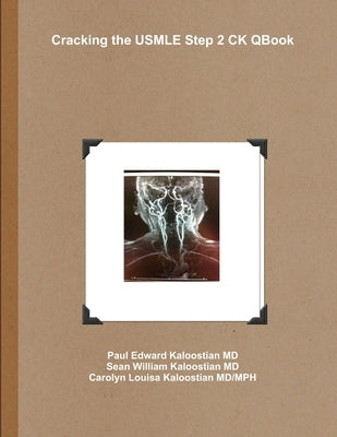 Cracking the USMLE Step 2 CK QBook by Kaloostian, Paul Edward