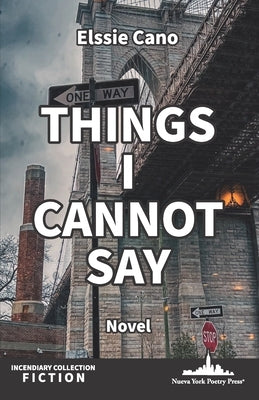 Things I Cannot Say by Cano, Elssie