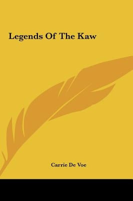Legends of the Kaw by Voe, Carrie de