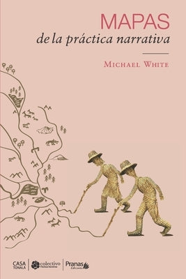 Mapas de la práctica narrativa by Latorre-Gentoso, Ítalo