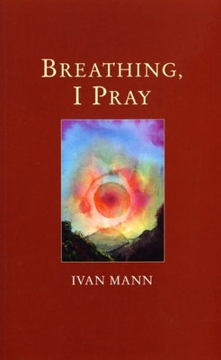 Breathing, I Pray by Mann, Ivan