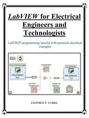LabVIEW for Electrical Engineers and Technologists by Tubbs, Stephen Philip