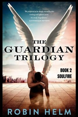 Soulfire: The Guardian Trilogy by Helm, Robin