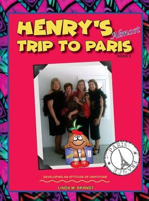 Henry's Almost Trip to Paris by Brandt, Linda M.