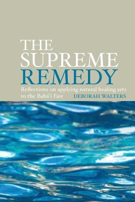 The Supreme Remedy by Walters, Deborah