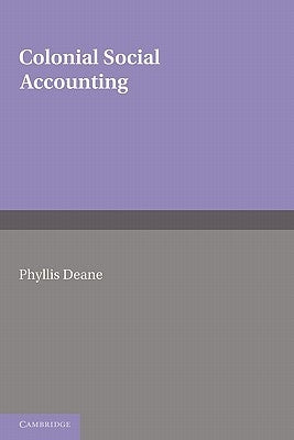 Colonial Social Accounting by Deane, Phyllis