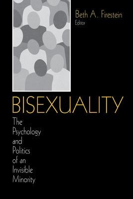 Bisexuality: The Psychology and Politics of an Invisible Minority by Firestein, Beth A.