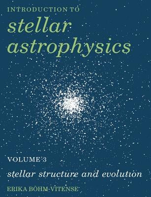Stellar Structure and Evolution by Böhm-Vitense, Erika