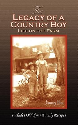 The Legacy of a Country Boy by Fox, F. James Jimmy