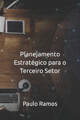 Planejamento Estratégico para o Terceiro Setor by Ramos, Paulo