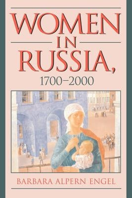 Women in Russia, 1700-2000 by Engel, Barbara Alpern