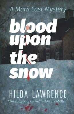 Blood Upon the Snow: A Mark East Mystery by Lawrence, Hilda