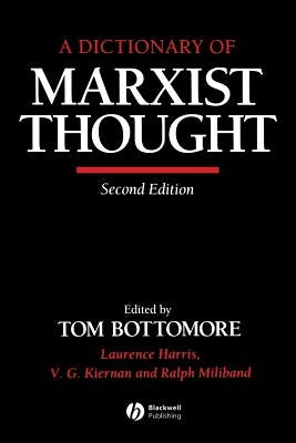 A Dictionary of Marxist Thought by Bottomore, Tom