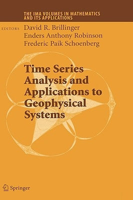 Time Series Analysis and Applications to Geophysical Systems by Brillinger, David
