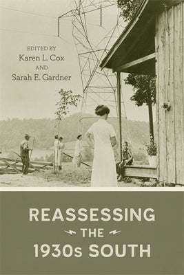 Reassessing the 1930s South by Cox, Karen