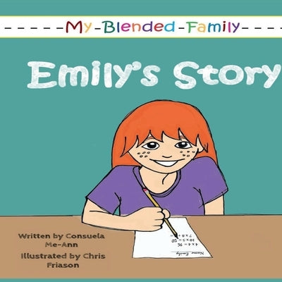 My Blended Family: Emily's Story by Me-Ann, Consuela