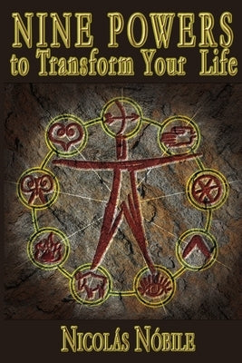 Nine Powers to Transform Your Life by Nobile, Nicolás