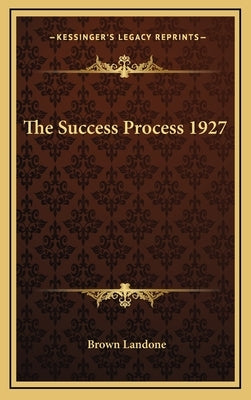 The Success Process 1927 by Landone, Brown