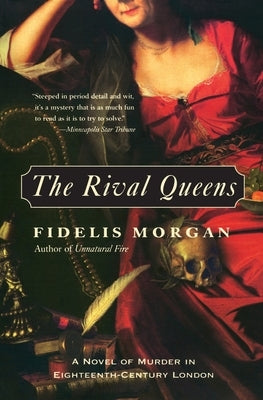 The Rival Queens: A Novel of Murder in Eighteenth-Century London by Morgan, Fidelis