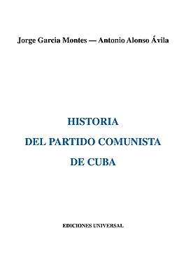 Historia del Partido Comunista de Cuba by Garcia Montes, Jorge