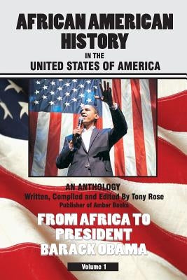 African American History in the United States of America by Rose, Tony