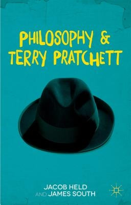 Philosophy and Terry Pratchett by Held, J.