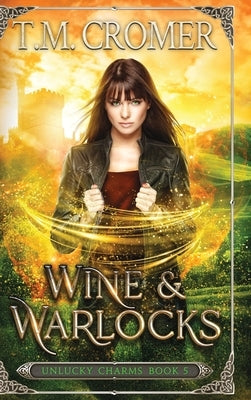 Wine & Warlocks by Cromer, T. M.