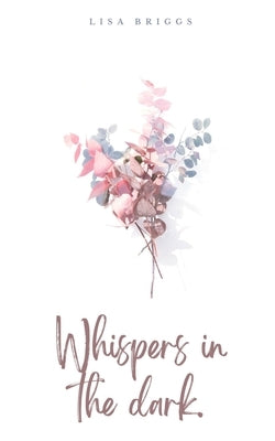 Whispers in the dark. by Briggs, Lisa