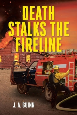 Death Stalks the Fireline by Guinn, J. A.