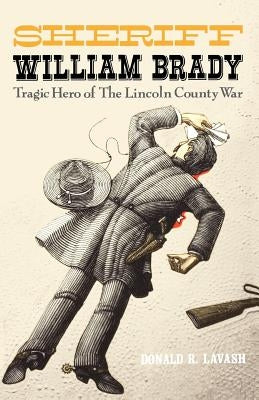 Sheriff William Brady by Lavash, Donald R.