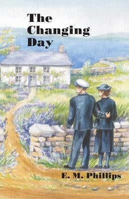 The Changing Day by Phillips, E. M.