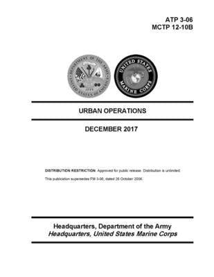 Urban Operations - (ATP 3-06); (MCTP 12-10B) - December 2017 Edition by Of the Army, Department