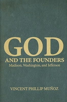 God and the Founders by Muñoz, Vincent Phillip