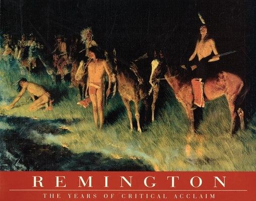 Remington: The Years of Critical Acclaim by Webster, Melissa