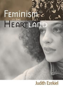 Feminism in the Heartland by Ezekiel, Judith