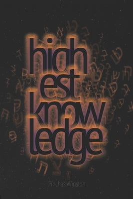 Highest Knowledge Ever by Winston, Pinchas