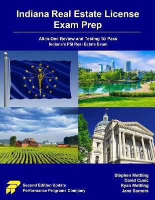 Indiana Real Estate License Exam Prep: All-in-One Review and Testing to Pass Indiana's PSI Real Estate Exam by Cusic, David