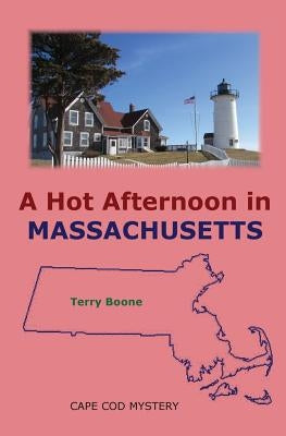 A Hot Afternoon in Massachusetts by Boone, Terry
