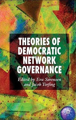 Theories of Democratic Network Governance by Sørensen, E.