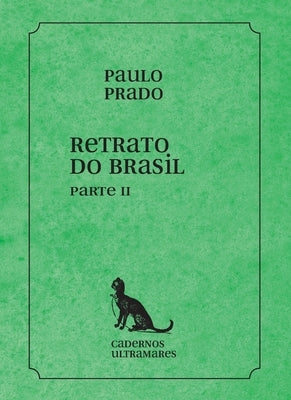 Retrato do Brasil - parte II by Prado, Paulo