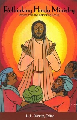 Rethinking Hindu Ministry: Papers from the Rethinking Forum by Richard, H. L.